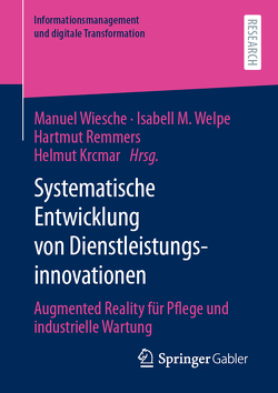 Systematische Entwicklung von Dienstleistungsinnovationen von Krcmar,  Helmut, Remmers,  Hartmut, Welpe,  Isabell M., Wiesche,  Manuel