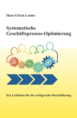 Systematische Geschäftsprozess-Optimierung von Lender,  Hans-Ulrich