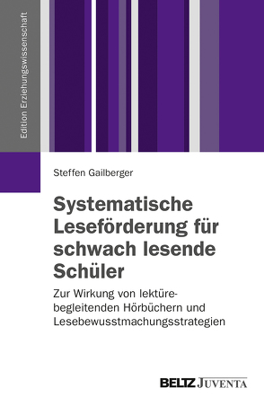 Systematische Leseförderung für schwach lesende Schüler von Gailberger,  Steffen
