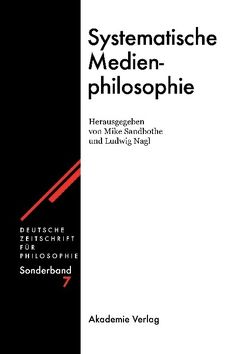 Systematische Medienphilosophie von Nagl,  Ludwig, Sandbothe,  Mike