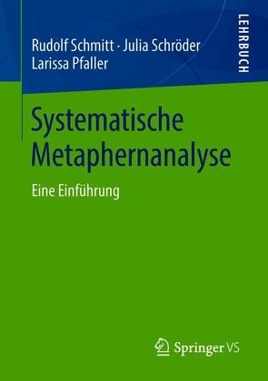 Systematische Metaphernanalyse von Pfaller,  Larissa, Schmitt,  Rudolf, Schroeder,  Julia