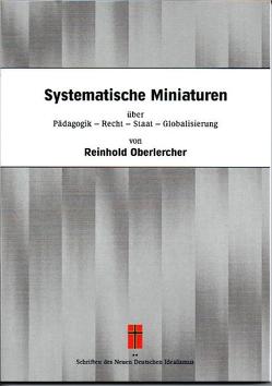 Systematische Miniaturen über Pädagogik – Recht – Staat – Globalisierung von Oberlercher,  Reinhold