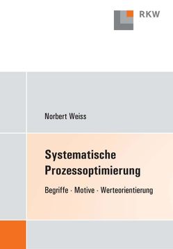 Systematische Prozessoptimierung. von Weiss,  Norbert