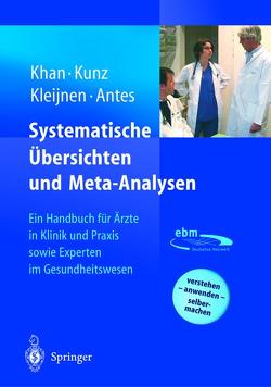 Systematische Übersichten und Meta-Analysen von Antes,  Gerd, Khan,  K.S., Kleijnen,  J., Kunz,  R, Kunz,  Regina