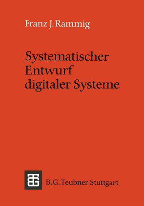 Systematischer Entwurf digitaler Systeme von Rammig,  Franz J.