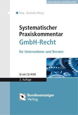 Systematischer Praxiskommentar GmbH-Recht von Barth,  Wolfgang, Grziwotz,  Herbert, Hecht,  Johannes, Heinemann,  Jörn, Herrler,  Sebastian, Herrler,  Susanne, Klingelhöfer,  Thomas, Korff,  Niklas, Krause,  Thomas, Kreilinger,  Peter, Krumm,  Marcel, Lichtenwimmer,  Andrea, Ring,  Gerhard, Salzmann,  Stephan, Schmid,  Erich, Schwab,  Martin T., Starck,  Arnulf, Tiedtke,  Werner, Wartenburger,  Lucas, Weiler,  Simon, Westphal,  Frank, Zimmer,  Maximilian