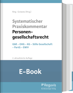 Systematischer Praxiskommentar Personengesellschaftsrecht (E-Book) von Grziwotz,  Herbert, Heinemann,  Jörn, Hoffmann,  Jochen, Kappler,  Susanne, Kappler,  Tobias, Klein-Blenkers,  Friedrich, Korff,  Niklas, Krause,  Thomas, Krumm,  Marcel, Lammich,  Klaus, Leiß,  Martin, Lichtenwimmer,  Andrea, Niedostadek,  André, Ring,  Gerhard, Salzmann,  Stephan, Schwab,  Martin T., Suttmann,  Christoph, Tegen,  Thomas, Wartenburger,  Lucas, Weiler,  Simon, Zimmer,  Maximilian