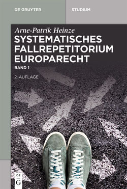 Systematisches Fallrepetitorium Europarecht von Heinze,  Arne-Patrik