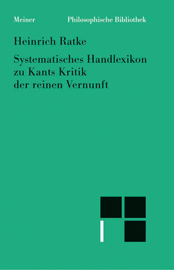 Systematisches Handlexikon zu Kants Kritik der reinen Vernunft von Ratke,  Heinrich
