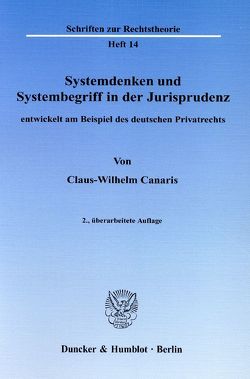 Systemdenken und Systembegriff in der Jurisprudenz, von Canaris,  Claus-Wilhelm