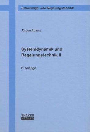 Systemdynamik und Regelungstechnik II von Adamy,  Jürgen