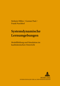 Systemdynamische Lernumgebungen von Hillen,  Stefanie, Paul,  Gunnar, Puschhof,  Frank