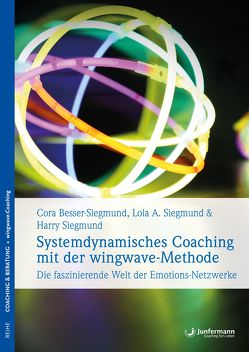 Systemdynamisches Coaching mit der wingwave-Methode von Besser-Siegmund,  Cora, Siegmund,  Harry, Siegmund,  Lola
