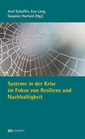 Systeme in der Krise im Fokus von Resilienz und Nachhaltigkeit von Hartard,  Susanne, Lang,  Eva, Schaffer,  Axel