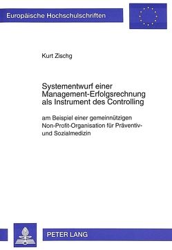 Systementwurf einer Management-Erfolgsrechnung als Instrument des Controlling von Zischg,  Kurt