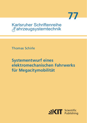 Systementwurf eines elektromechanischen Fahrwerks für Megacitymobilität von Schirle,  Thomas