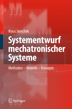 Systementwurf mechatronischer Systeme von Janschek,  Klaus