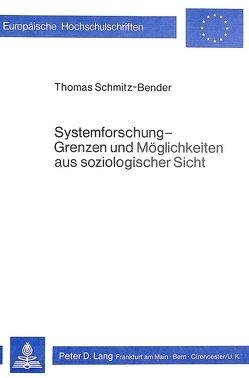 Systemforschung – Grenzen und Möglichkeiten aus soziologischer Sicht von Schmitz-Bender,  Thomas
