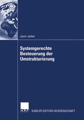Systemgerechte Besteuerung der Umstrukturierung von Bareis,  StB Prof. Dr. Peter, Jetter,  Jann