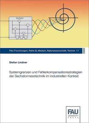 Systemgrenzen und Fehlerkompensationsstrategien der Sechstormesstechnik im industriellen Kontext von Lindner,  Stefan