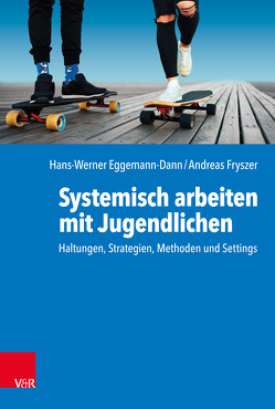 Systemisch arbeiten mit Jugendlichen von Eggemann-Dann,  Hans-Werner, Fryszer,  Andreas, Heigl,  Antje