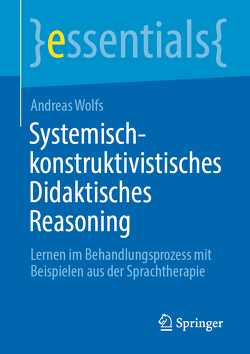 Systemisch-konstruktivistisches Didaktisches Reasoning von Wolfs,  Andreas