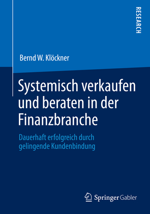 Systemisch verkaufen und beraten in der Finanzbranche von Klöckner,  Bernd W