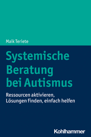 Systemische Beratung bei Autismus von Teriete,  Maik