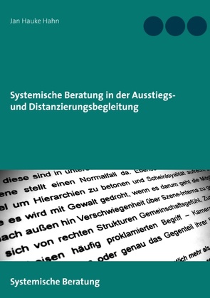 Systemische Beratung in der Ausstiegs- und Distanzierungsbegleitung von Hahn,  Jan Hauke