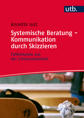 Systemische Beratung – Kommunikation durch Skizzieren von Just,  Annette