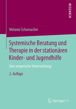 Systemische Beratung und Therapie in der stationären Kinder- und Jugendhilfe von Schumacher,  Melanie