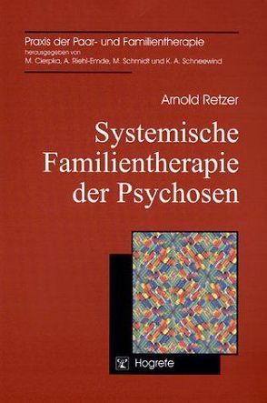 Systemische Familientherapie der Psychosen von Retzer,  Arnold