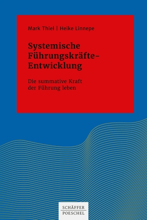 Systemische Führungskräfte-Entwicklung von Linnepe,  Heike, Thiel,  Mark