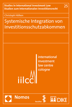 Systemische Integration von Investitionsschutzabkommen von Hölken,  Christoph