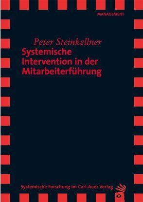 Systemische Intervention in der Mitarbeiterführung von Steinkellner,  Peter