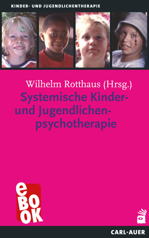 Systemische Kinder- und Jugendlichenpsychotherapie von Bonney,  Helmut, Burr,  Wolfgang, Caby,  Filip, Ludewig,  Kurt, Rotthaus,  Wilhelm