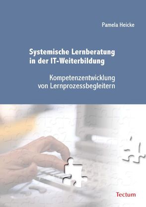 Systemische Lernberatung in der IT-Weiterbildung von Heicke,  Pamela