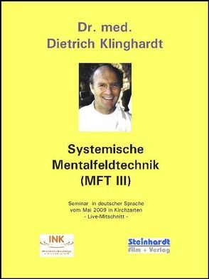 Systemische Mentalfeldtechnik (MFT III) von Klinghardt,  Dietrich