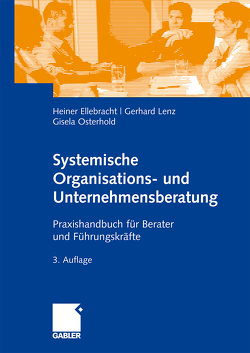 Systemische Organisations- und Unternehmensberatung von Ellebracht,  Heiner, Lenz,  Gerhard, Osterhold,  Gisela