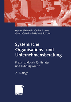 Systemische Organisations- und Unternehmensberatung von Ellebracht,  Heiner, Lenz,  Gerhard, Osterhold,  Gisela, Schaefer,  Helmut
