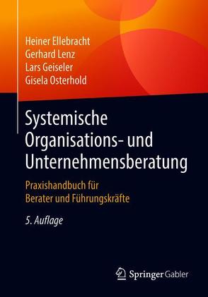 Systemische Organisations- und Unternehmensberatung von Ellebracht,  Heiner, Geiseler,  Lars, Lenz,  Gerhard, Osterhold,  Gisela