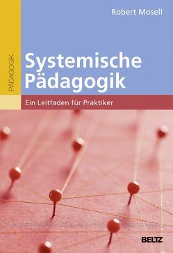 Systemische Pädagogik von Mosell,  Robert