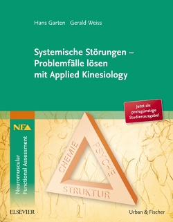 Systemische Störungen – Problemfälle lösen mit Applied Kinesiology von Garten,  Hans, Weiss,  Gerald