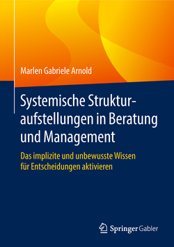 Systemische Strukturaufstellungen in Beratung und Management von Arnold,  Marlen Gabriele