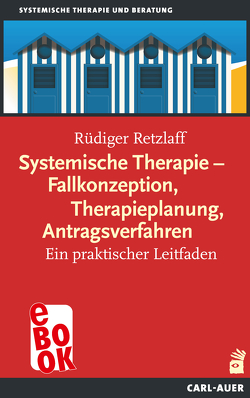 Systemische Therapie – Fallkonzeption, Therapieplanung, Antragsverfahren von Retzlaff,  Rüdiger