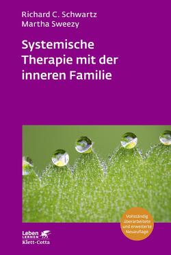 Systemische Therapie mit der inneren Familie (Leben Lernen, Bd. 321) von Junek,  Teresa, Schwartz,  Richard C., Sweezy,  Martha