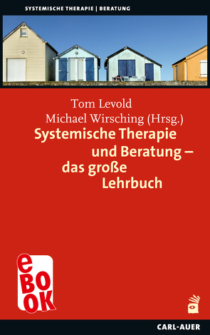 Systemische Therapie und Beratung – das große Lehrbuch von Levold,  Tom, Wirsching,  Michael