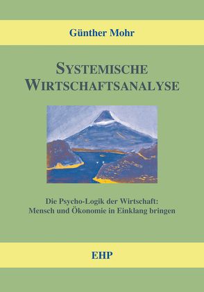 Systemische Wirtschaftsanalyse von Mohr,  Günther, Schmid,  Bernd