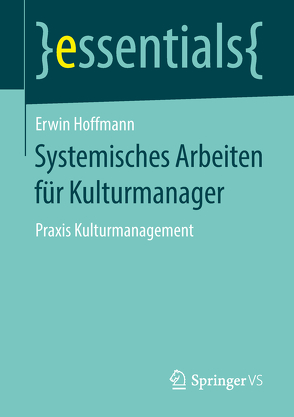Systemisches Arbeiten für Kulturmanager von Hoffmann,  Erwin
