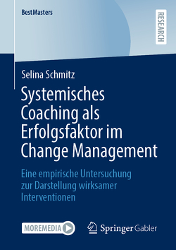 Systemisches Coaching als Erfolgsfaktor im Change Management von Schmitz,  Selina
